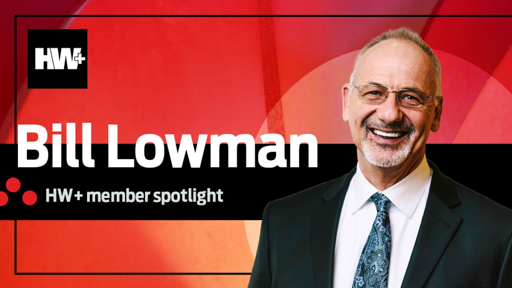 HW+ member spotlight Bill Lowman