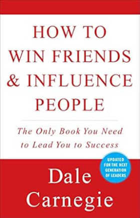 Book - How to Win Friends and Influence People by Dale Carnegie